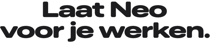Laat Neo voor je werken